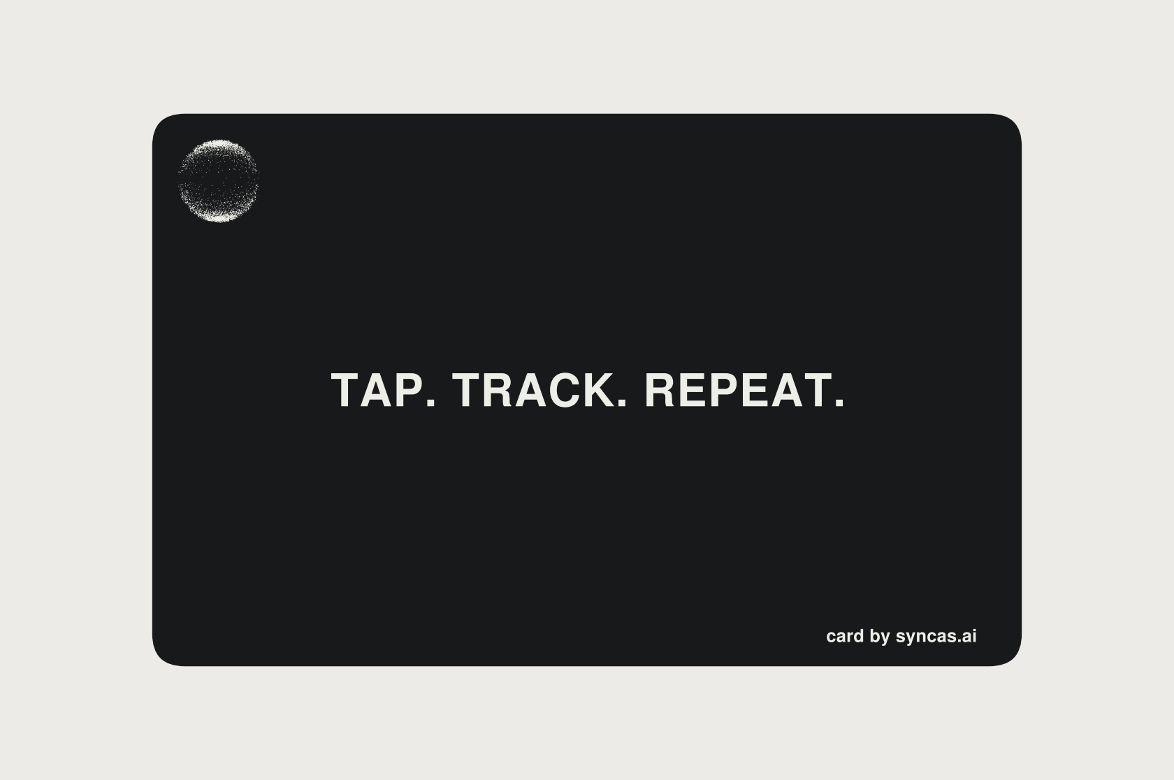 Black card with TAP. TRACK. REPEAT. lettering and a white dotted symbol